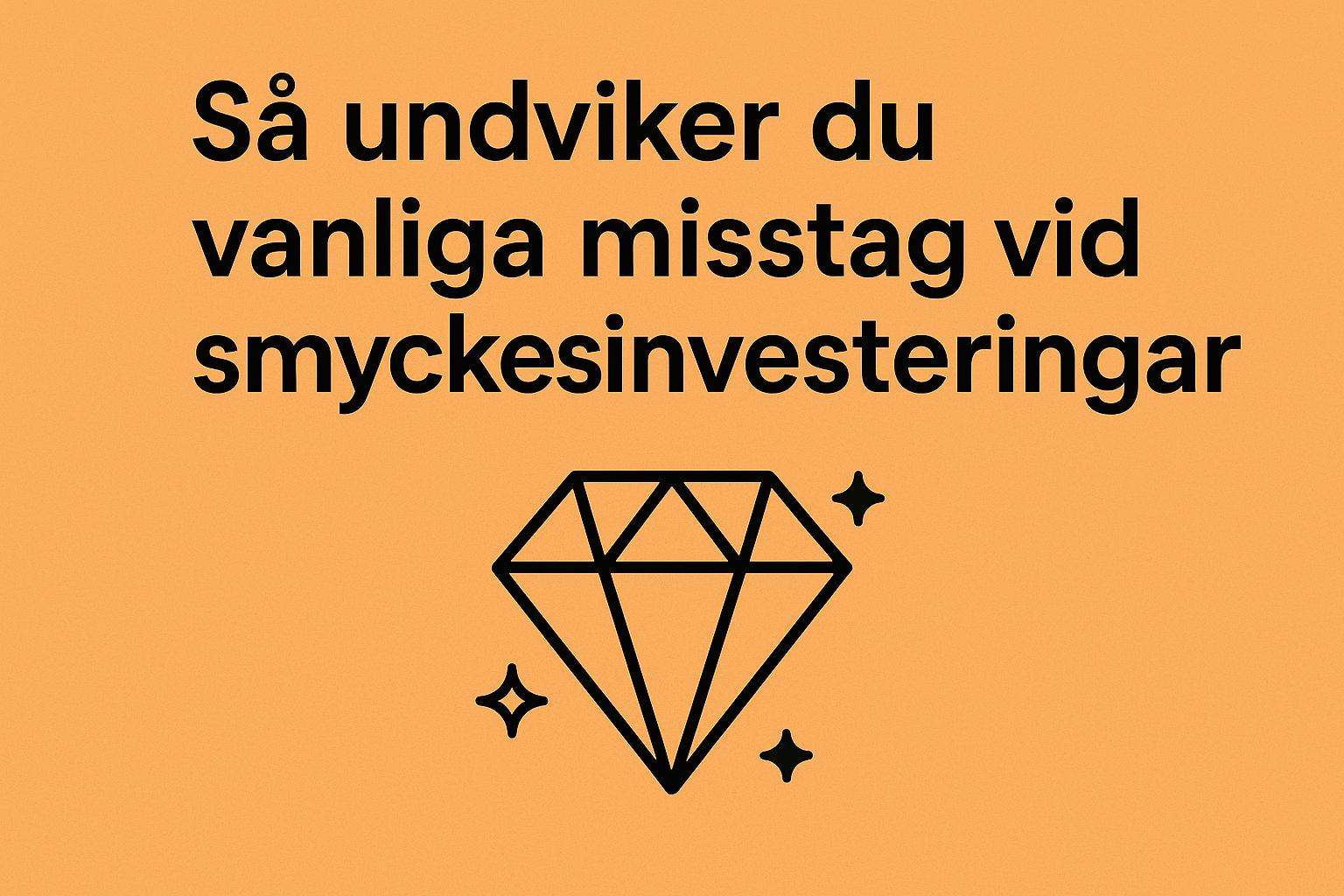 Så undviker du vanliga misstag vid smyckesinvesteringar