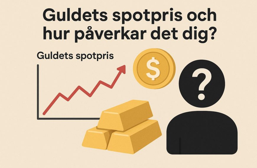 Vad är guldets spotpris och hur påverkar det dig?