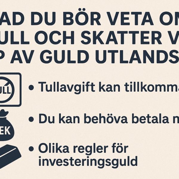 Vad du bör veta om tull och skatter vid köp av guld utomlands